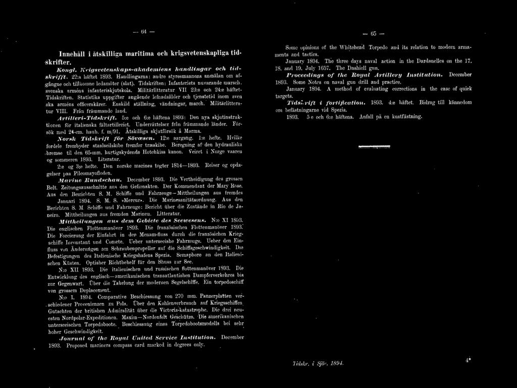 Militii rlitteratnr VII 23:e och 24:e hiiftet Tidshiften. Sta tistika uppgirter angäenrle Jefn adsill<ier och tjenstetid inom sven ska armens offi cerskårer. Enskild ställni ng, YiitHlningar, march.