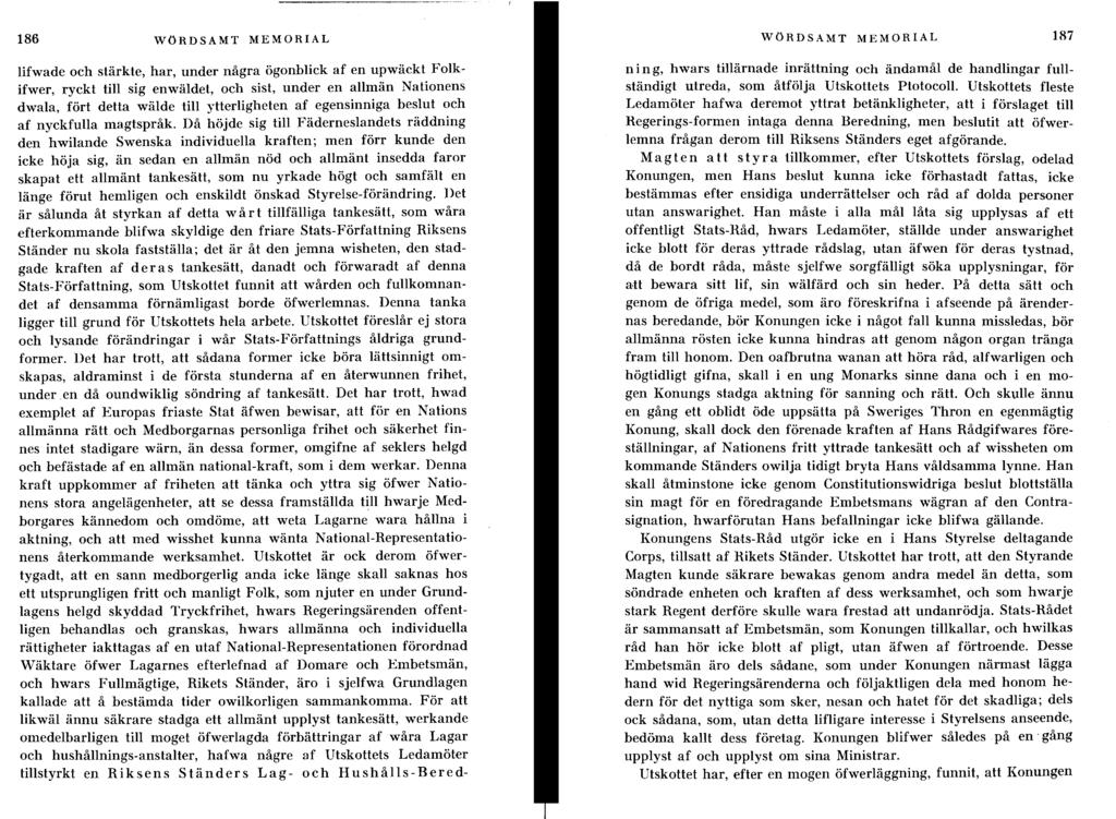 186 WÖRDSAMT MEMORIAL WÖRDSAMT MEMORIAL 187 lifwade och stärkte, har, under några ögonblick af en upwäckt Folkifwer, ryckt till sig enwäldet, och sist, under en allmän Nationens dwala, fört detta