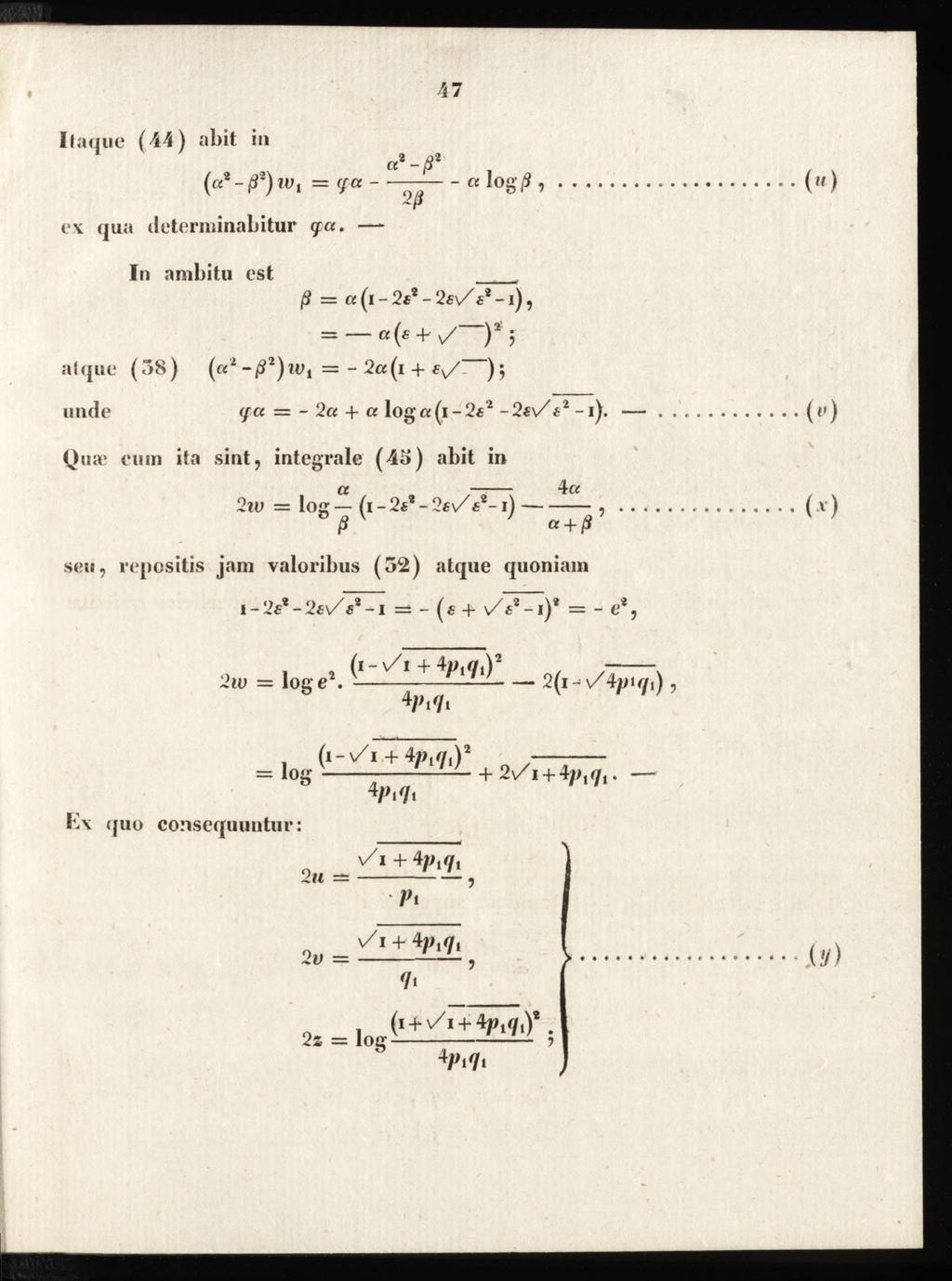 47 Itaquc (44) abit in «*-ß2 (cci-ßi)ivi = (fa - - «log' ß, ex qua determinabitur qa.