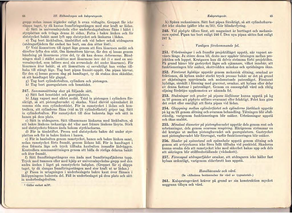 ,.,.. Il III. Eldhandvapen och kulsprutegevär. Kulsprutegevär. 45 gn pp 1 dun innan åtgärder enligt b ovan vidtagits.