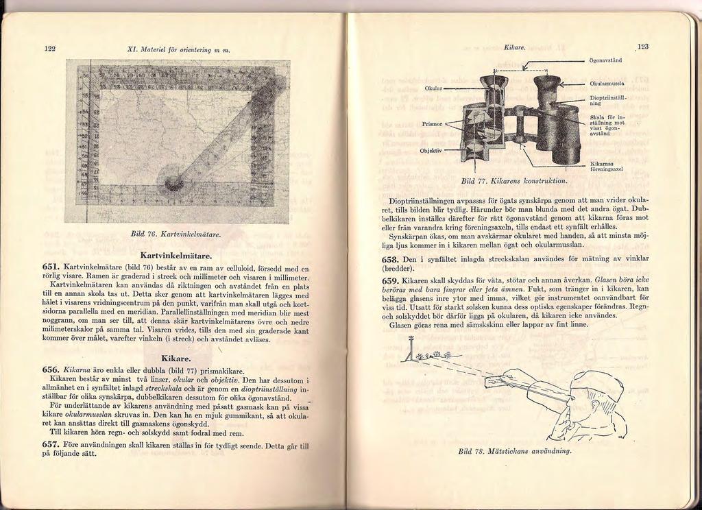 ......- l.. --~..--~--~-.-". 122 XI. Materiel för orientering m m. Kikare. 123 Ögonavstånd Okularmussla Dioptriinställning Skala för inställning mot visst ögonavstånd Hild 77. Kikarens lwnstrulction.