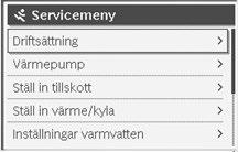 6 Installation och uppstart Installation och uppstart 7 Enbart tillskott 7. Snabbstarta värmepumpen genom att trycka på Meny- och Info-knapparna samtidigt i sekunder (i Servicenivå).