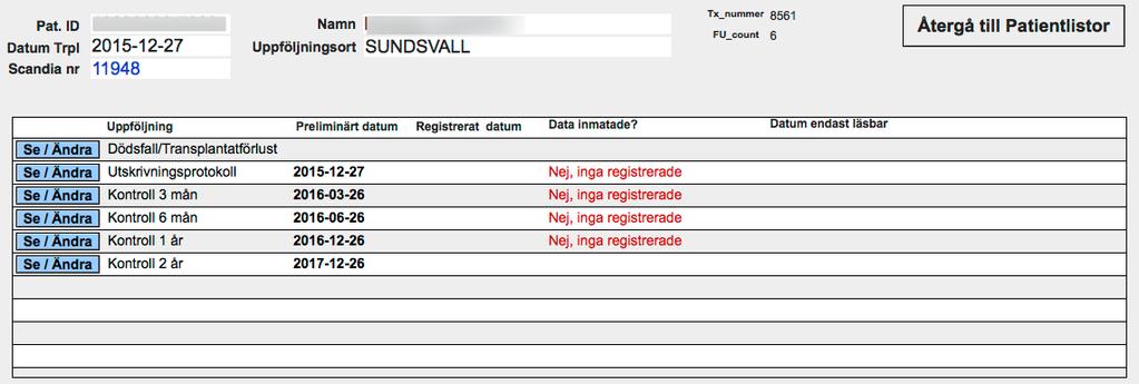 - Skriv ut kommande uppföljningar: En lista över patienter med kommande uppföljningar de närmaste 3 månaderna skrivs ut - Statistik: En länk till en statistikmodul, där du kan se statistik från