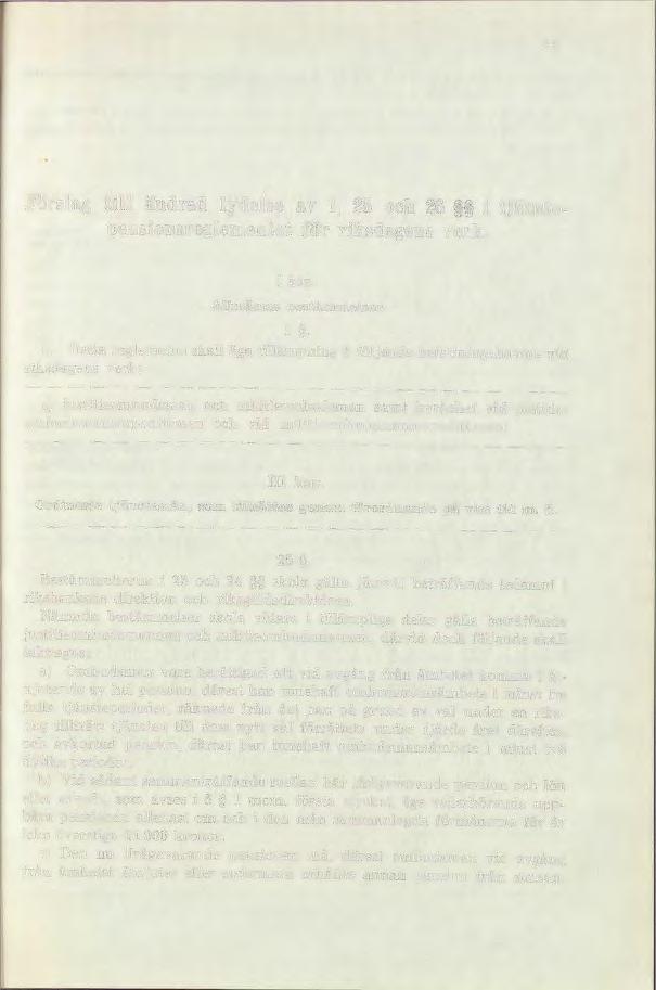 21 Förslag till ändrad lydelse av 1, 25 och 26 i tjänstepensionsreglementet för riksdagens verk. I kap. Allmänna bestämmelser. 1 1.