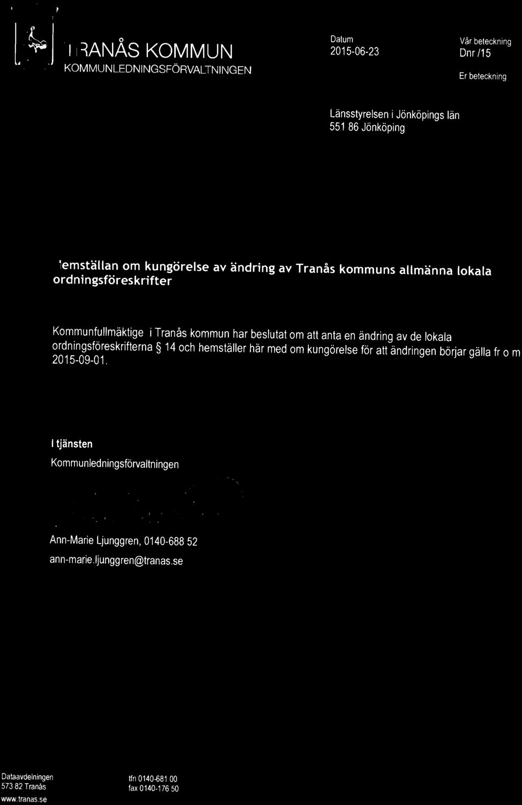 ändring av de lkala rdningsföreskrifterna 14 ch hemställer här med m kungörelse för att ändringen börjar gälla fr m 2015-09-01.