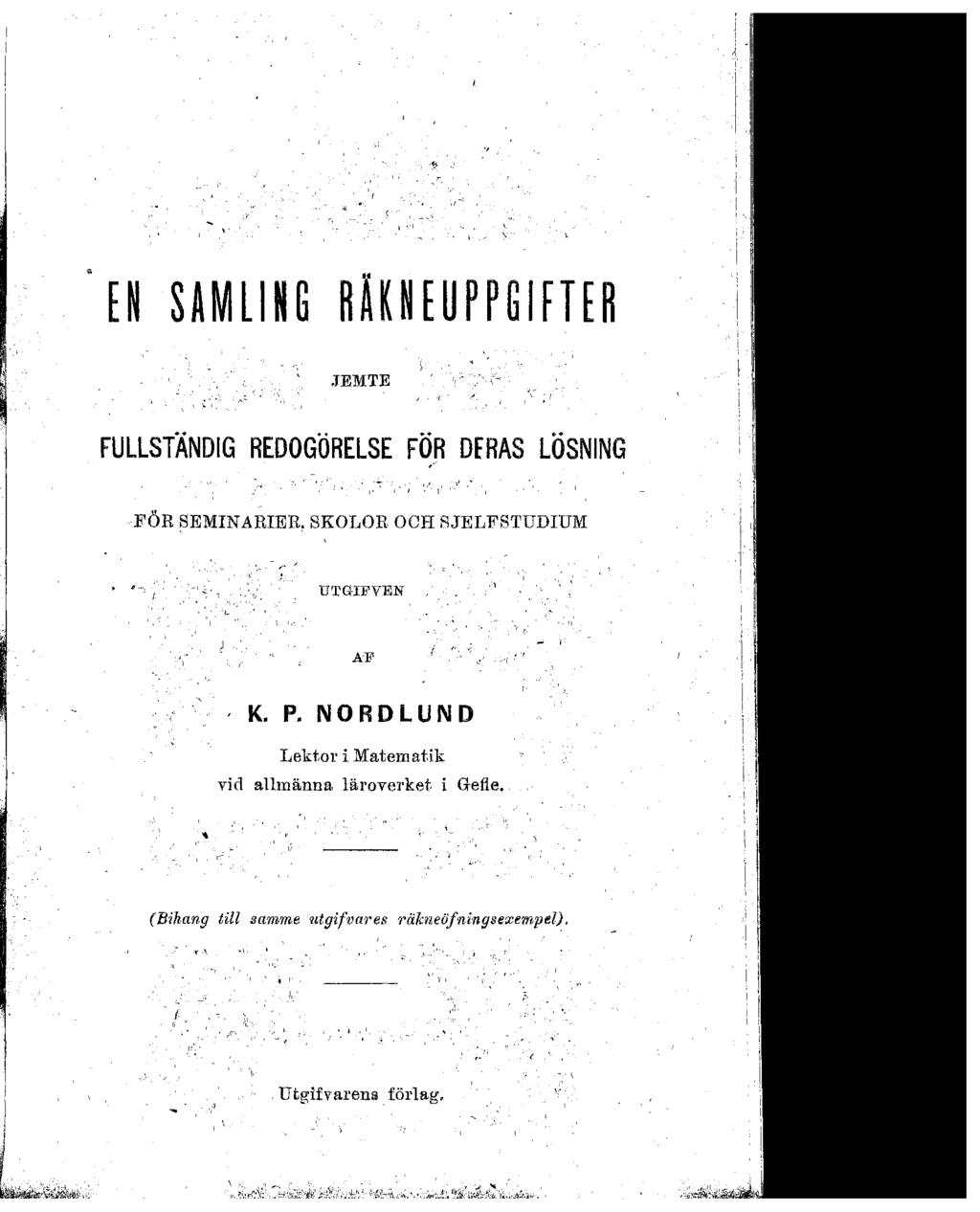 El SAMLING RÄKNEUPPGIFTER.TEMTE FULLSTÄNDIG REDOGÖRELSE FÖR DFRAS LÖSNING FÖR SEMINARIER, SKOLOR OOH SJELFSTTJDIUM UTGIFVEN K. P.