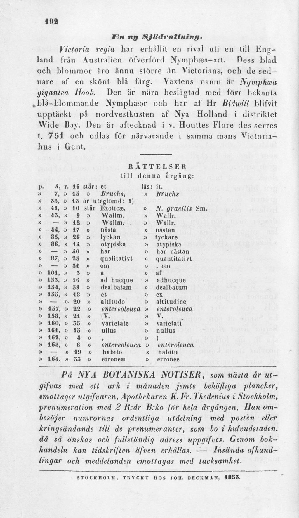 102 tin ny Snödrottning. Victoria regia har erhållit en rival uti en lill England frun Australien öfverförd Nymphaea-art.