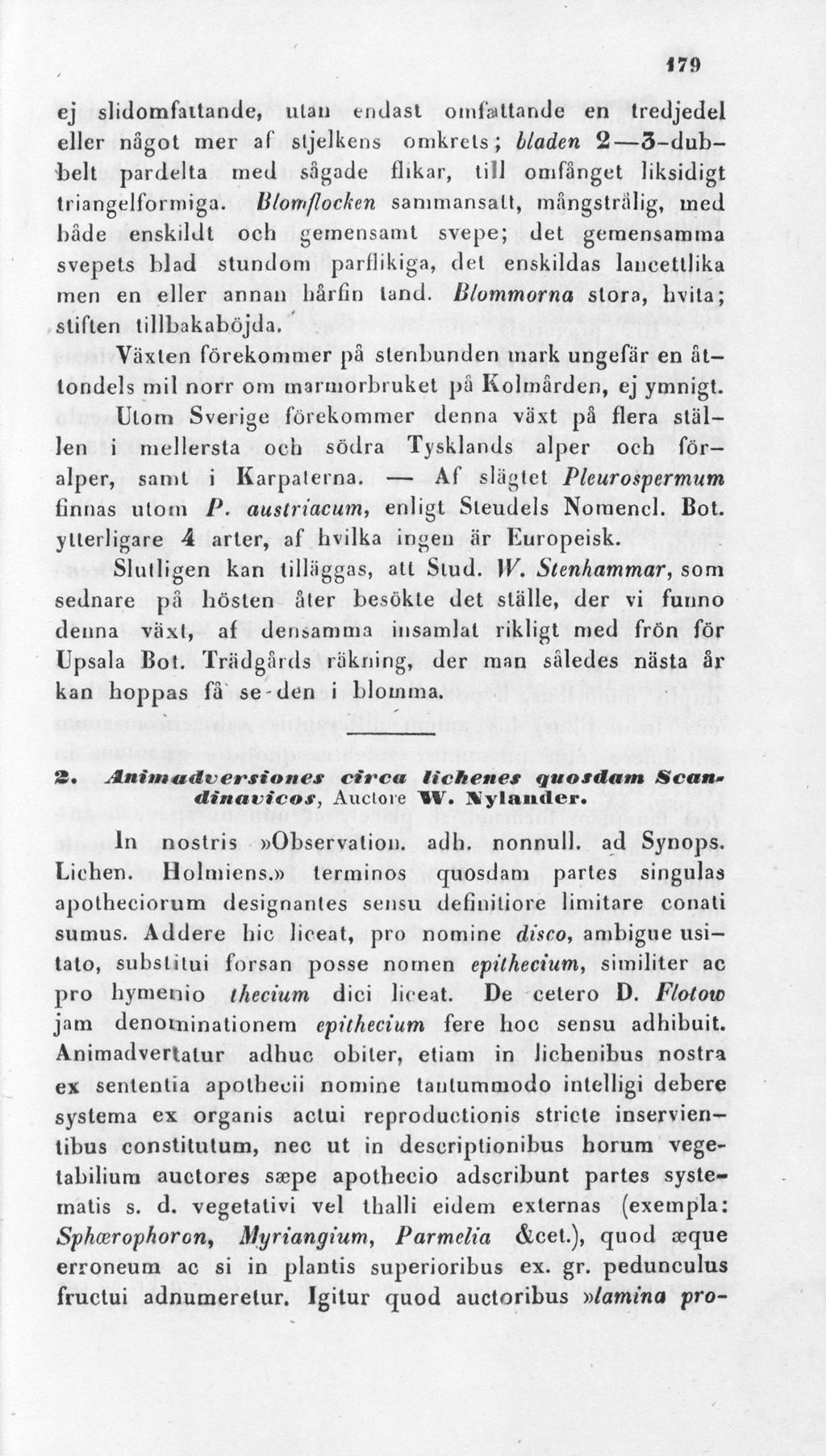 179 ej slidomfattande, utan endast omfattande en tredjedel eller något mer af stjelkens omkrets; bladen 2 3-dubbelt pardelta med sågade flikar, till omfånget liksidigt triangelformiga.