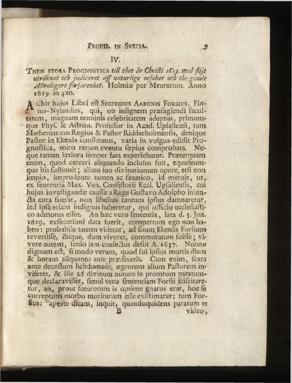 IV. T h e n s t o r a P r o g n o s t i c a till th et år C brifti ifiiÿ. med f l ij t uträknat ocb judicer et n jf naturlige or faker ocb the gamle Alirologcrs for]arenhet* Holmiæ per Mcurerum.