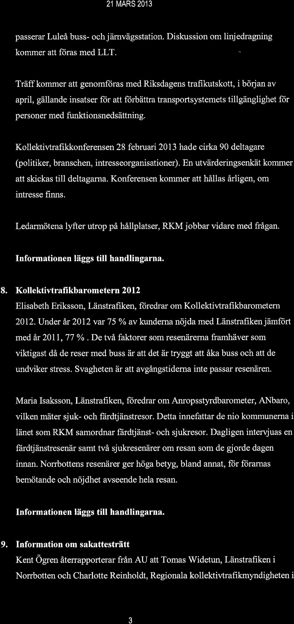 21 MARS 2013 passerar Luleå buss- och jämvägsstation. Diskussion om linjedragning kommer att föras med LLT.