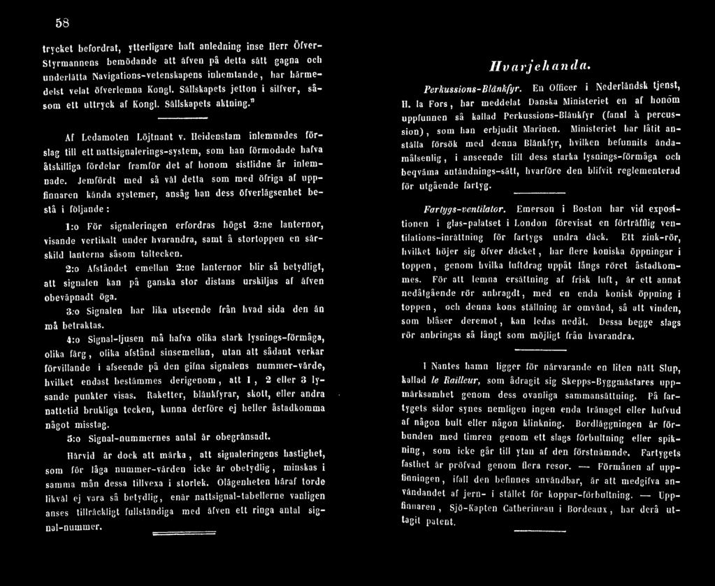 Heidenstam inlemnades förslae till ett naltsignalerines-system, som han förmodade hafva ålsliilliga fördelar framrör det af honom sistlidne år inlemnade.