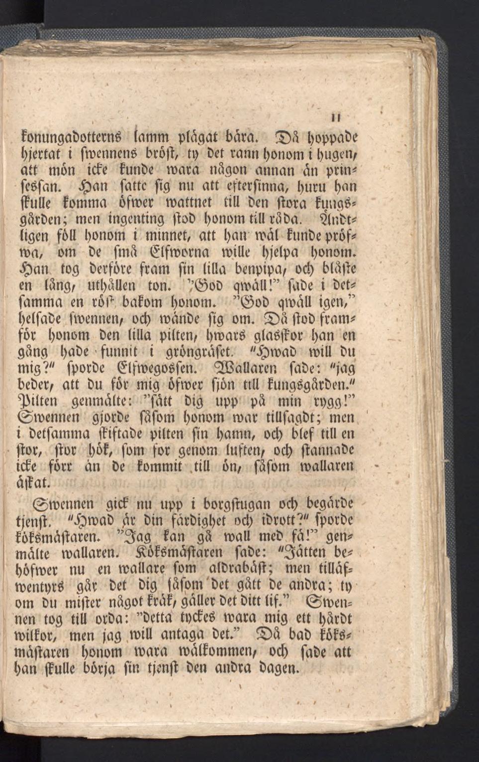 Fonungabottetné lamm plågat båra. )à boppabe bjertat i fmennen» bi*ô)ï, ti> bet rann bonom i bugen/ ait mon tcfe Funbe mara någon annan an prtn* feéfan.