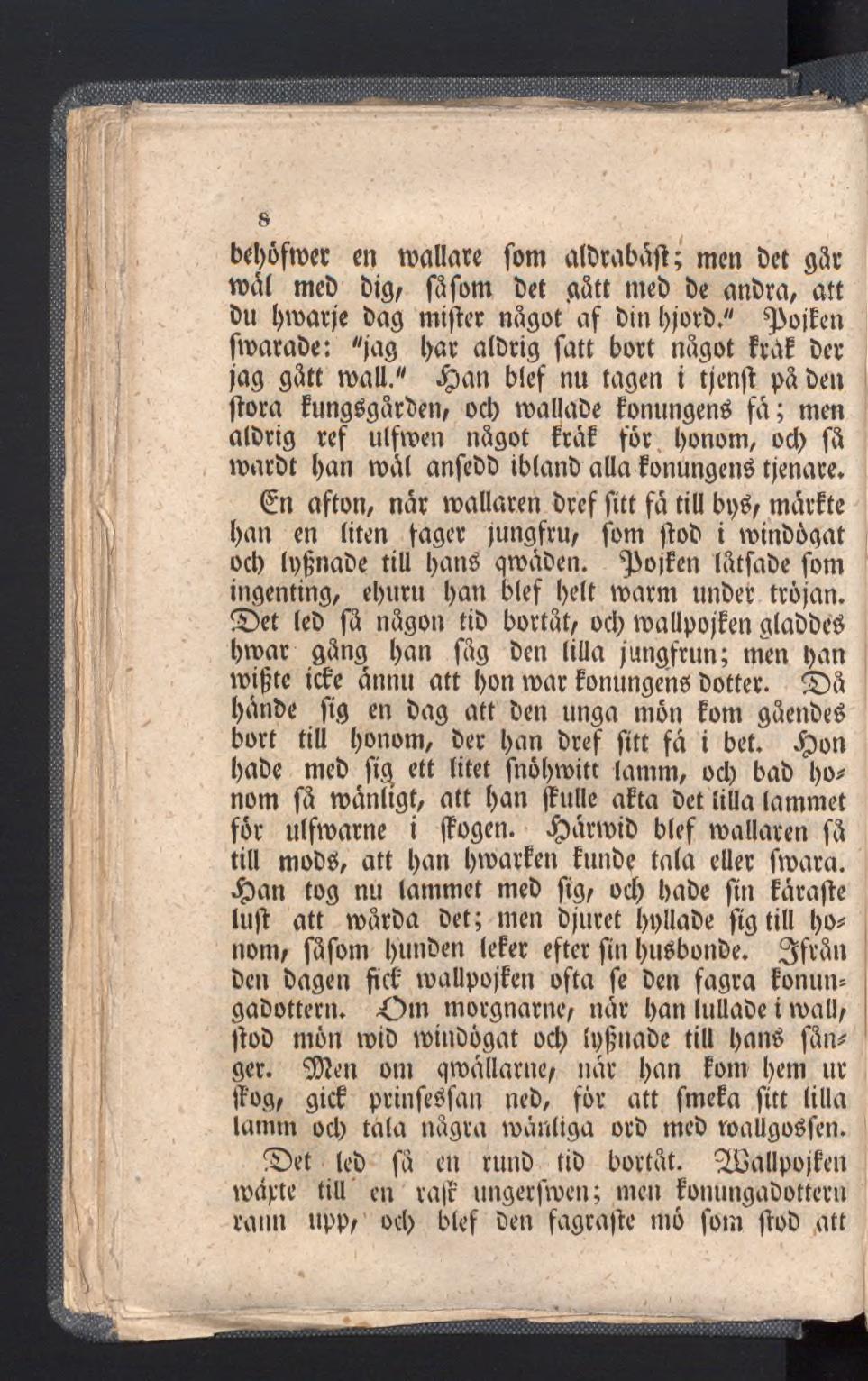 beböfroer en wallare fom albrabâjt; men bet går v»aï meb big; få fom bet gött meb be anbra, att bu t>mav 'c bag mtjfer något af bin bjotb.