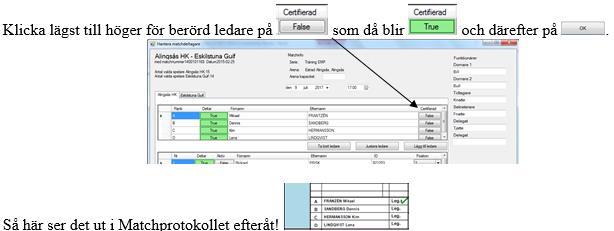 Certifiering av ledare Certifiera ledare vid exvis USM gör du genom att klicka överst i