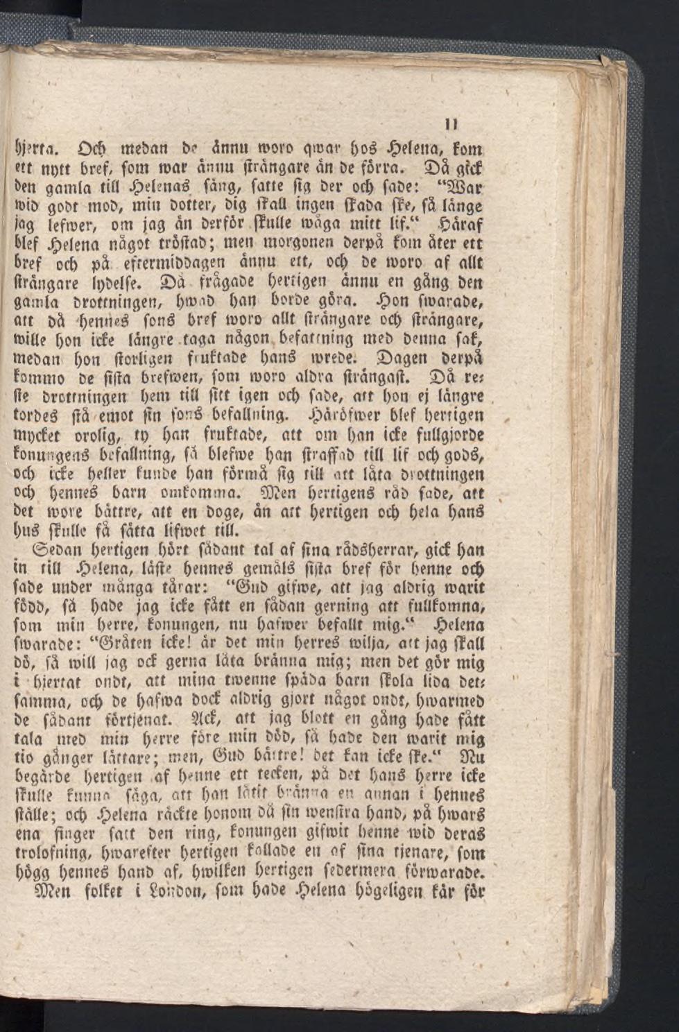 11!)j?rta. Deb ttteban be ännu more qmar (>oé Helena, font e» no» bref, font roar ännu jtrångare ån De förra, å geef ben gamla till.
