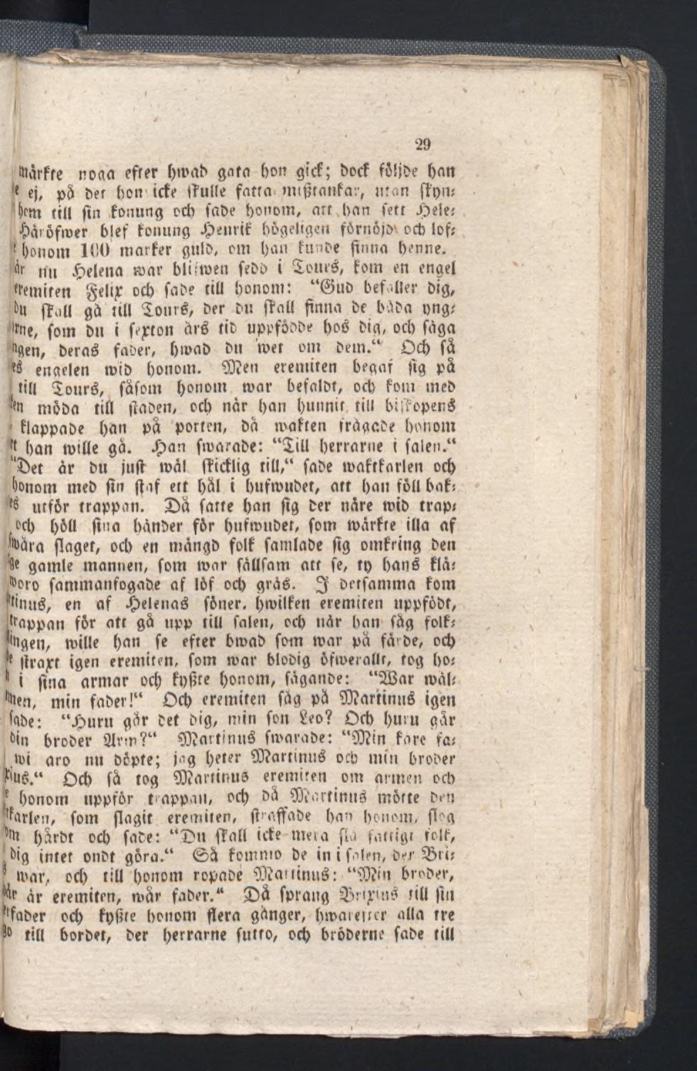 ttuirfre noga offer broab gefn bon gicf; beef fôljbe ban 1 cj, på bet bon iefe (fülle fatta niifiranfar, man ftpii; flftn till fin fonting od) fabe bonom, art ban fett Jpele; figrôfroer bief fonting