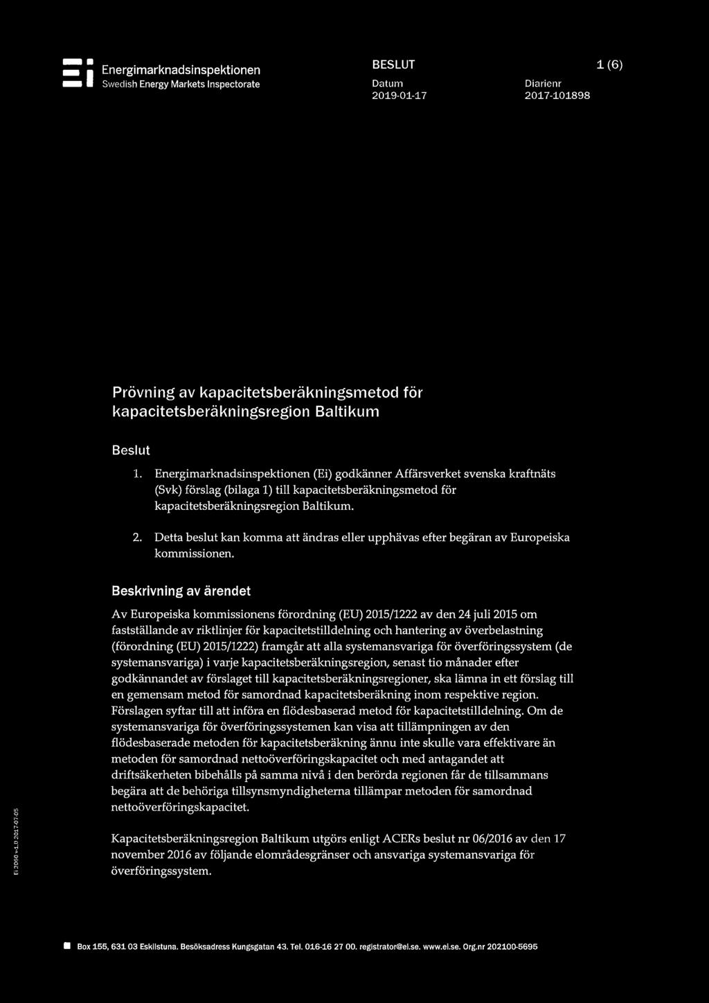 Detta beslut kan komma att ändras eller upphävas efter begäran av Europeiska kommissionen.