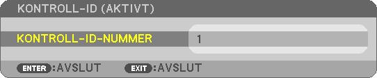 Ställa in ID för projektorn [KONTROLL-ID] 5. Använda skärmmenyn Du kan sköta flera projektorer separat och självständigt med fjärrkontrollen som har KONTROLL-ID-funktionen.
