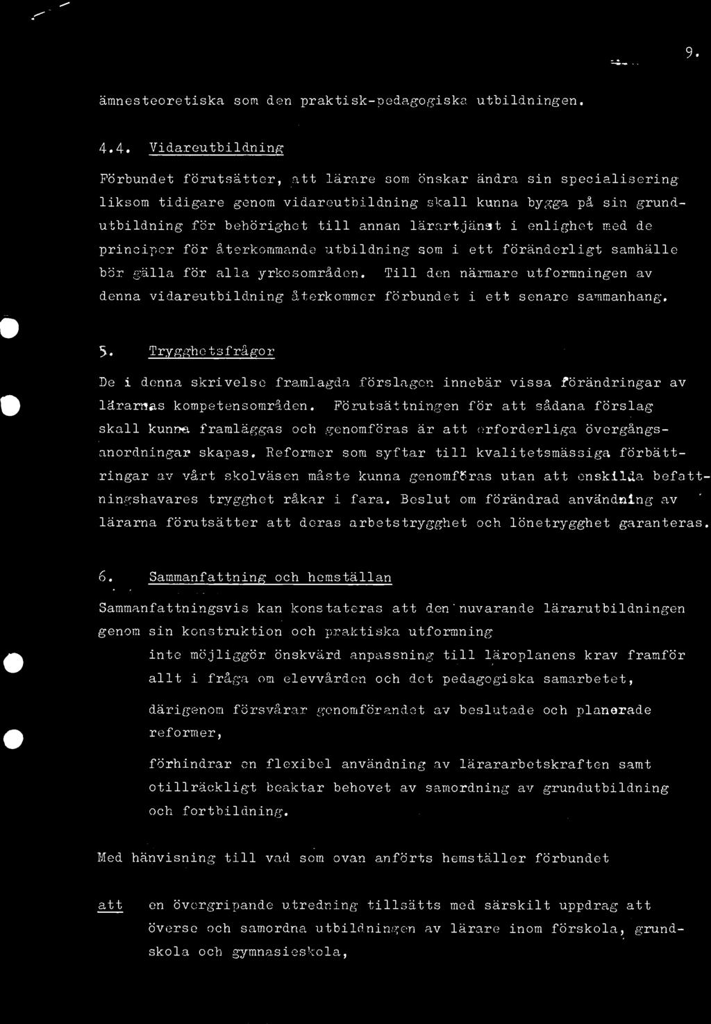 lärartjänst i enlighet med de principer för återkommande utbildning som i ett föränderligt samhälle bör gälla för alla yrkesområden.