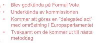 december 2013, på grund av att tekniska ändringar införts i de godkända Formal Vote -drafterna; De nya CPR-anpassade standarderna godkändes av medlemsländerna i januari 2017, men underkändes