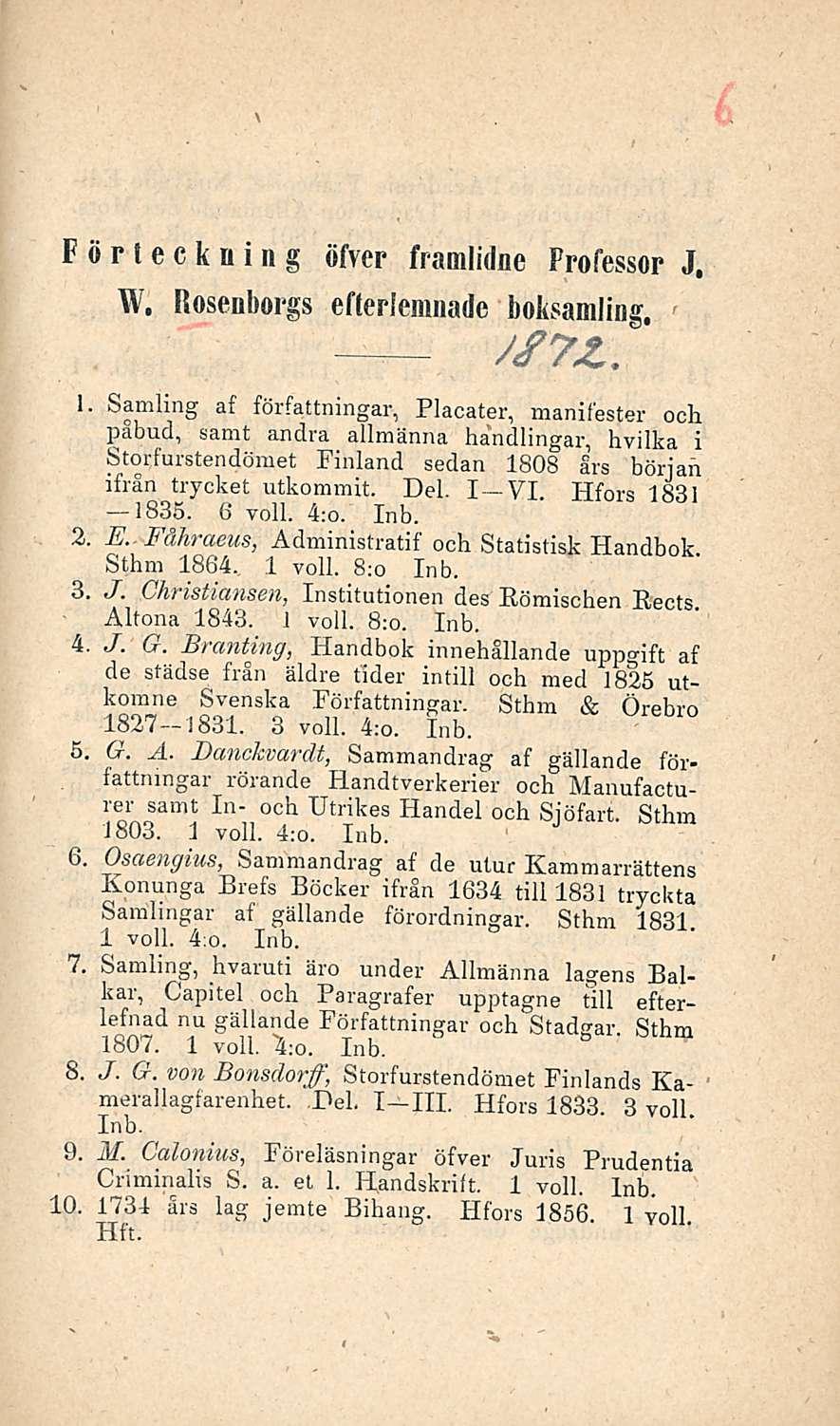 Förteckning öfver framlidne Frofessor J. W. Rosenborgs efteriemnade boksamling.