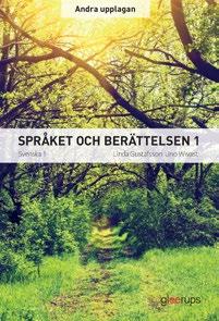 SVENSKA Språket och berättelsen Svenska 1, 2 och 3 STUDIEFÖRBEREDANDE PROGRAM Språket och berättelsen är ett modernt och innehållsrikt läromedel som kombinerar det bästa av två världar skönlitterära
