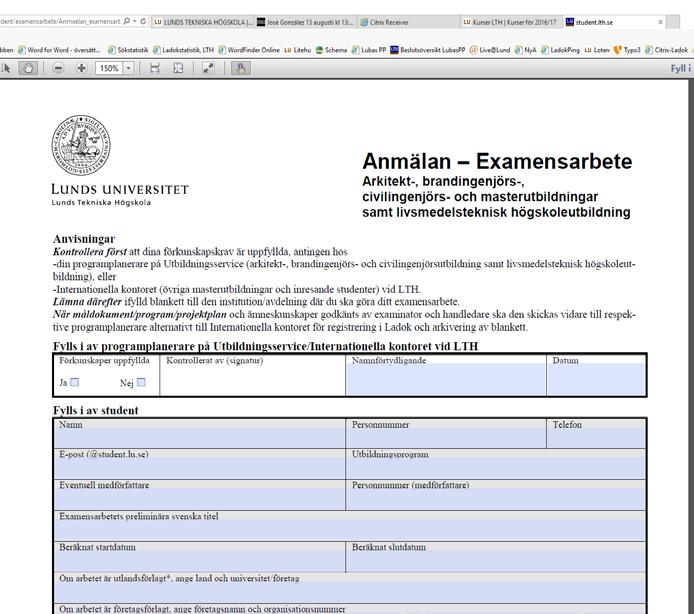 Blankett för anmälan finns på hemsidan Ni skall anmäla er innan ni börjar Kontakta er programplanerare