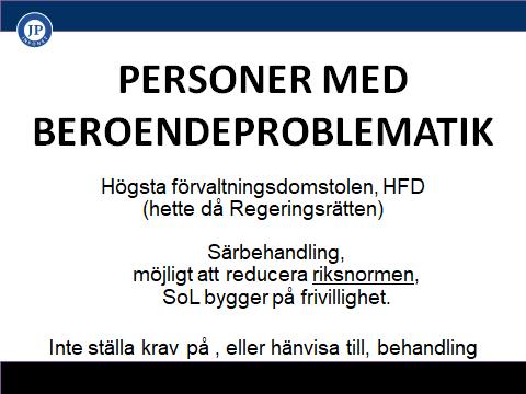 Regeringsrättens Årsbok 2009, referat nummer 103 (RÅ 2009 ref 103). SoL 4 kap 1, Göra så gott man kan, beroendeproblematiker särbehandlas En arbetslös biståndssökande som kan arbeta ska genom att t.