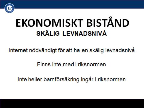 Internet nödvändigt för att ha en skälig levnadsnivå HFD skriver att utrymmet för att anse att en enskild är tillförsäkrad en skälig levnadsnivå även utan tillgång till internet i hemmet vara(/är)