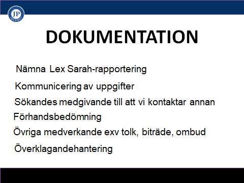 I Socialstyrelsens föreskrifter nämns några konkreta saker som ska vara med, bland annat: om det i ärendet gjorts en Lex Sarah-rapport eller en polisanmälan; hur vi kommunicerat information som