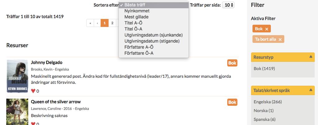 12.2 Gilla resurser Omtyckta böcker och andra resurser kan få en gillamarkering. Användaren kan välja att sortera resurserna utifrån det som andra har gillat. 12.