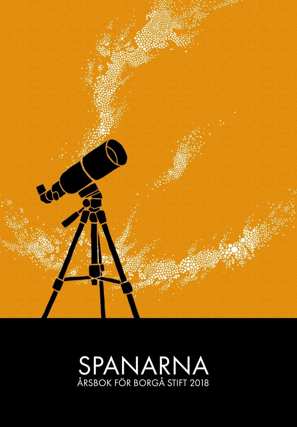 Spanarna Årsbok för Borgå stift 2018 Skribenterna spanar framåt, bakåt och inåt. Bland de medverkande hittas bland annat Kjell Herberts, Maria Repo-Rostedt och Svante Lundgren.