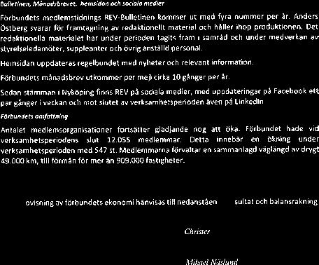 Samarbete med Lantmäteriet och Trafikverket Samarbetet har fortsatt med Lantmäteriet och Trafikverket, bl. a.