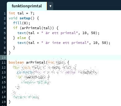 Övning primtalsfunktion Skapa en funktion som undersöker om ett tal är ett primtal.