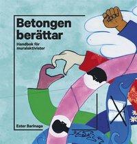 Betongen berättar : Handbok för muralaktivister PDF ladda ner LADDA NER LÄSA Beskrivning Författare: Ester Barinaga.