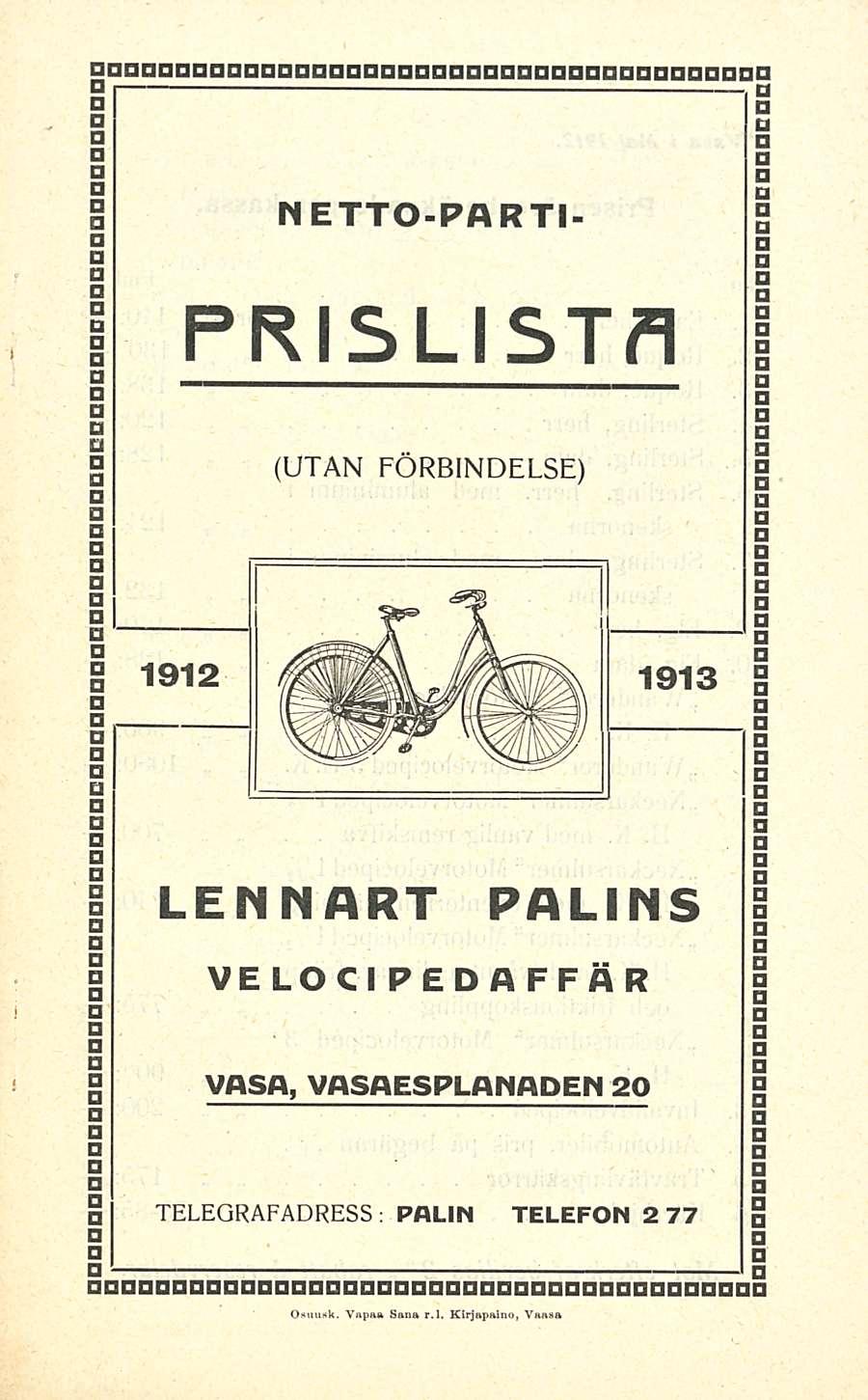 NETTOPARTI PRISLISTA (UTAN FÖRBINDELSE) 1912 1913 LENNART PALIN VELOCI PED AFFÄR VAASA