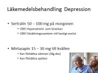 Depression hos äldre Nedstämdhet Förlust av intresse Trötthet, energiförlust Adekvat behandling Bemötande + Läkemedel Sömnproblem Aptitstörning