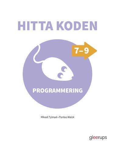 PROGRAMMERING Grundbok Programmering för högstadiet är en grundbok i programmering för årskurs 7 9. Eleverna skriver kod i programspråket JavaScript och övningarna ger omedelbara grafiska resultat.