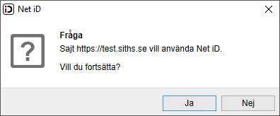 Webbsidan kräver tillgång till SITHS-kortet. Svara Ja på frågan i dialogen som visas, se figur 9.