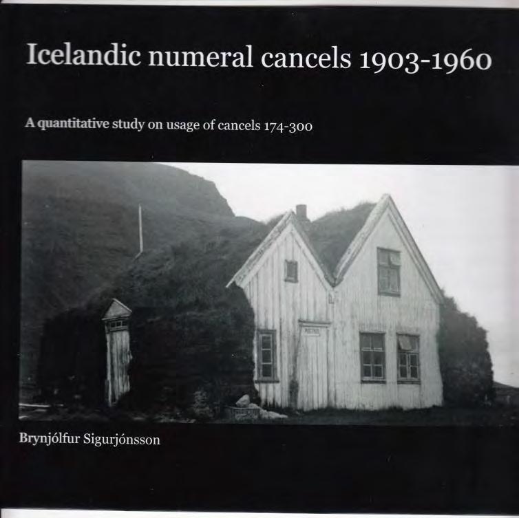 Ny litteratur: Icelandic numeral cancels 1903-1960 Brynjolfur Sigurjonsson ISBN number: 9781367604025 Pris US $ 89.99 + porto beställes från http://www.blurb.