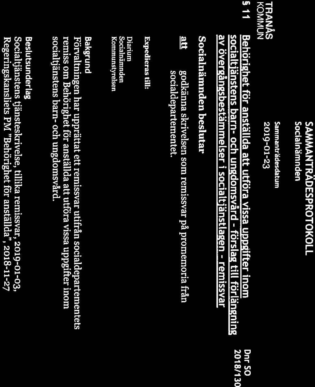 SAMMANTRÄDESPROTOKOLL Shia 15(23) SociaLnämnden Sammanträdesdatu m lii Behörighet för anställda att utföra vissa uppgifter inom Dnr 50 socialtjänstens barn- och ungdomsvård - förslag till förlängning