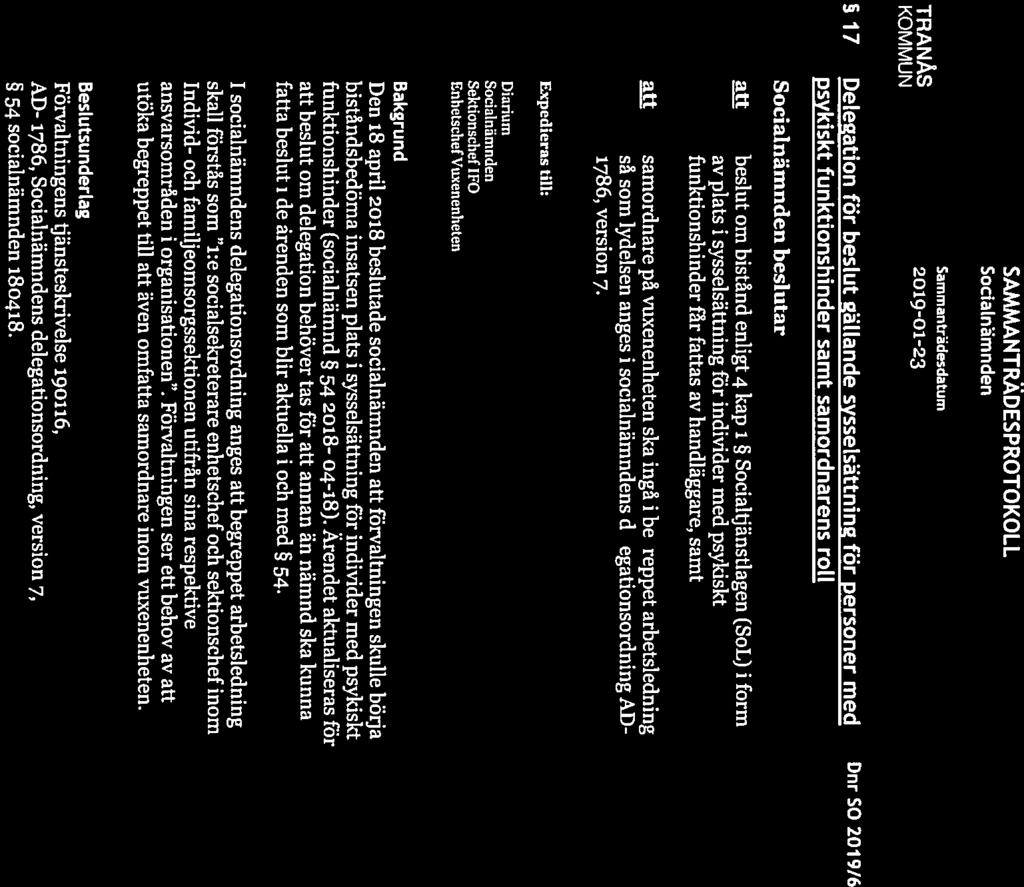 5ammantrdesdatu m KOM MUN SAMMANTRÄDESPROTOKOLL Sida 21(23) SociaLnämnden 17 Delegation för beslut gällande sysselsättning för personer med Dnr SO 2019/6 psykiskt funktionshinder samt samordnarens