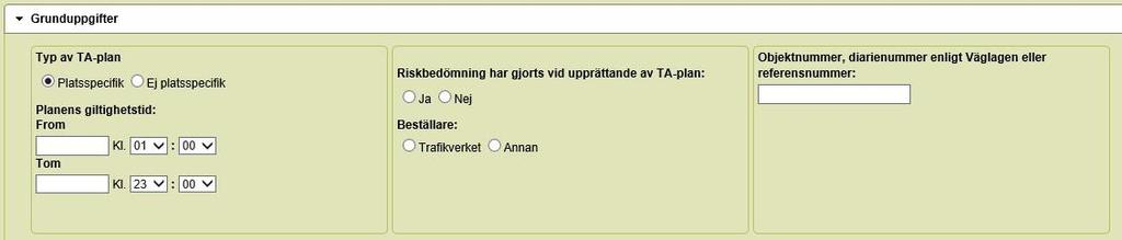 Fliken Grunduppgifter Om du här anger vägarbetet EJ PLATSSPECIFIKT kan du inte ange plats på karta, längre fram i ansökan, mer information i detta steg.