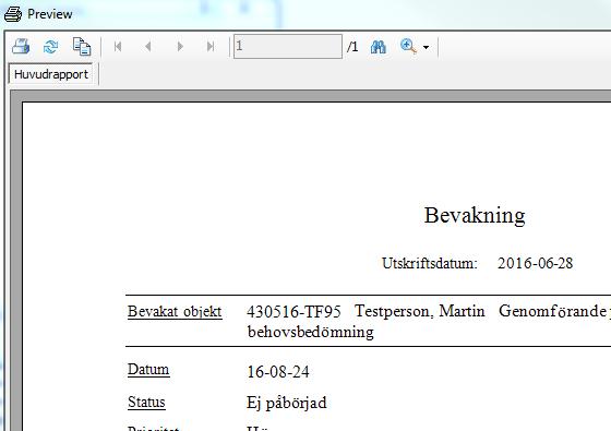 markerad bevakning Rad 4 skriver ut bevakningarna från båda flikarna.