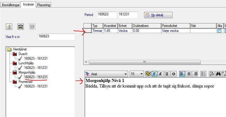 Om du markerar datumet på en insats så ser du beslutad tid och kvantitet för den insatsen.