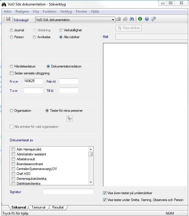 2. Fyll i enligt bild nedan a. Bocka i Alla rubriker b. Bocka i Dokumentationsdatum c. Fyll i From-datum d. Bocka i Texter för mina personer e.