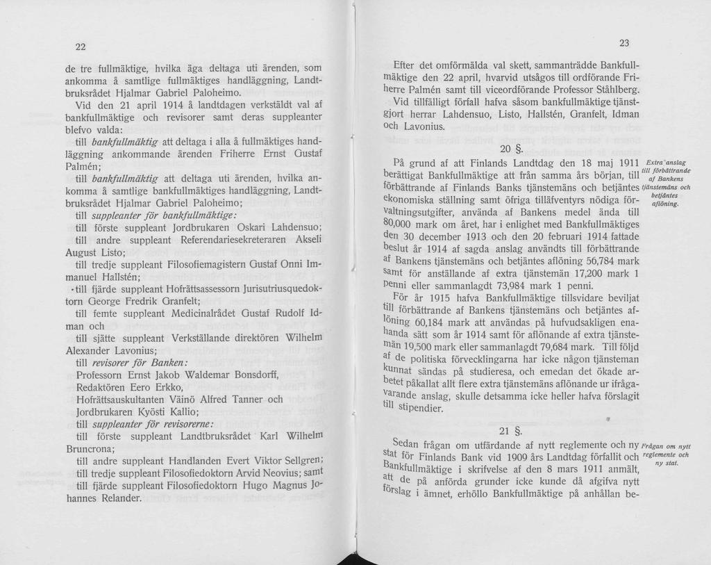 22 de tre fullmäktige, hvilka äga deltaga uti ärenden, sm ankmma ä samtlige fullmäktiges handläggning, Landt- bruksrädet Hjalmar Gabriel Palheim.