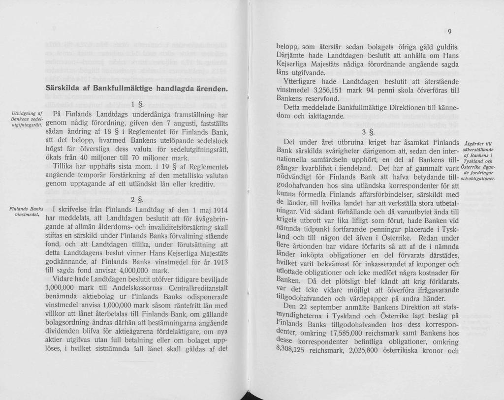 9 Utvidgning af Bankens sedelutgifningsrätt. Finlands Banks vinstmedel. S ä r s k ild a a f B a n k fu llm ä k tig e h a n d la g d a ä r e n d e n.