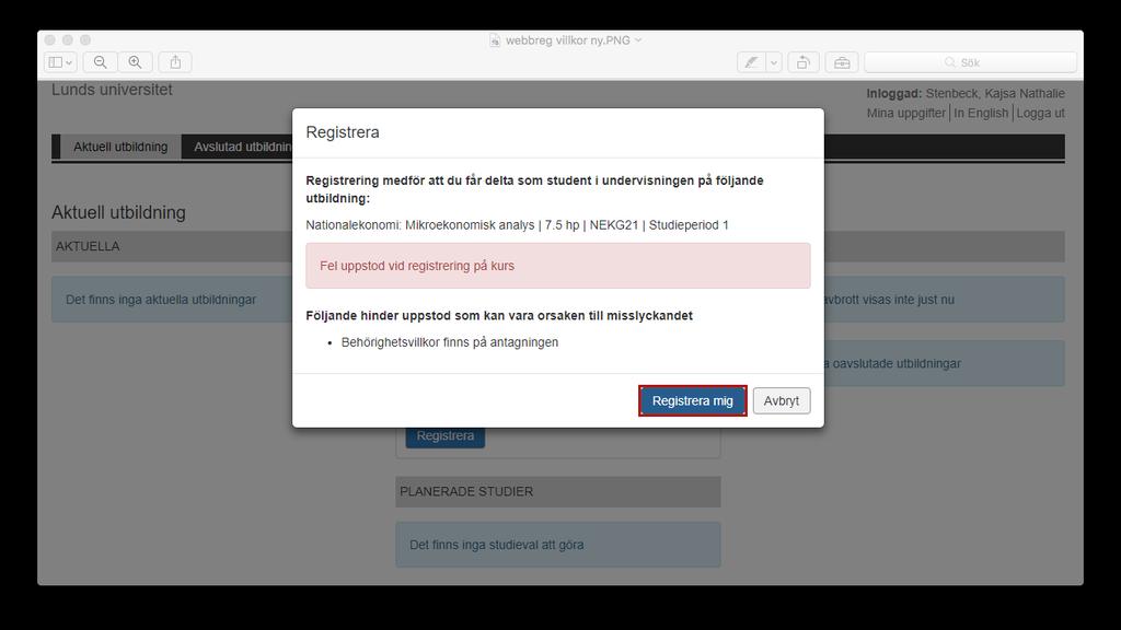 Om du får ovanstående meddelande när klickar på Registrera mig har du en villkorad antagning och måste kontakta Nationalekonomiska