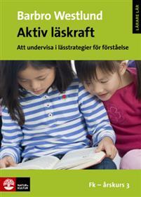 Aktiv läskraft; Att undervisa i lässtrategier för förståelse Fk-årskurs 3 PDF ladda ner LADDA NER LÄSA Beskrivning Författare: Barbro Westlund.